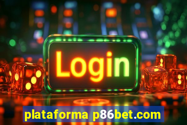 plataforma p86bet.com